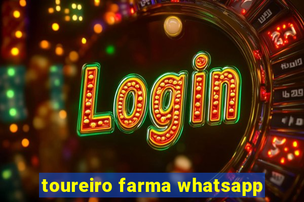 toureiro farma whatsapp